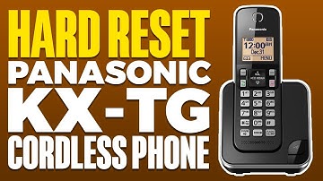 How To Hard Reset Panasonic KX-TG Cordless Phone
