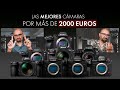 ¿Qué cámara te comprarías con más de 2000 euros?