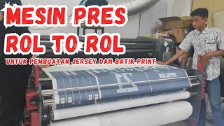 PRES KAIN LEBAR 1,6 METER⁉️ PAKAI MESIN PRES ROL TO ROL ‼️UNTUK PEMBUATAN JERSEY BATIK PRINT DLL‼️