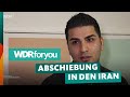 Abschiebung in den iran  wdrforyou  wdr