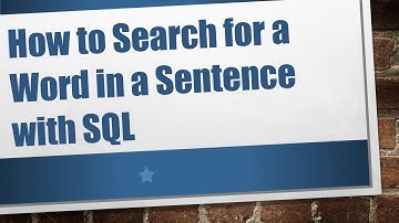 How to Search for a Word in a Sentence with SQL