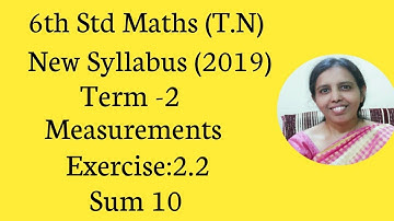 T.N.6TH MATHS  TERM 2  | EXERCISE2.2 SUM 10 | MEASUREMENTS |CHAPTER-2 |
