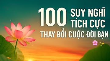 100 SUY NGHĨ TÍCH CỰC 🌸 THAY ĐỔI CUỘC ĐỜI BẠN | POSITIVE THOUGHTS TO CHANGE YOUR LIFE| Phongptybook 