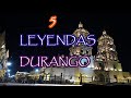 TOP 5 Leyendas Mexicanas De Durango