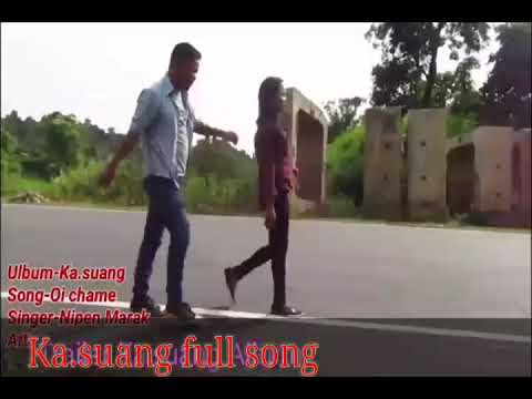 New Garo Oi Chame full song video Garo love song Nipen Ch marak Presila T sangma Tnakchi M marak