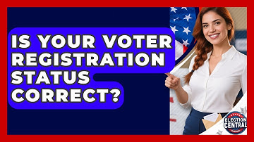 Is Your Voter Registration Status Correct? - Election Central Channel