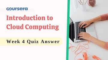 Introduction to Cloud Computing Module 4 Graded Quiz Answer Coursera