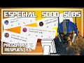 Especial 5000 subs  preguntas y respuestas