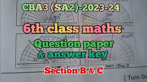6th class maths CBA3 (SA2)-2023-24 question paper & answer key section B & C