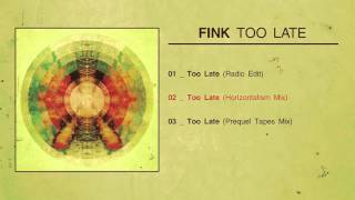 Miniatura de "Fink - 'Too Late' (Horizontalism Mix)"