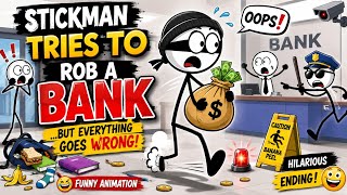 💰 The World's Worst Bank Robber | Funny Stickman Animation