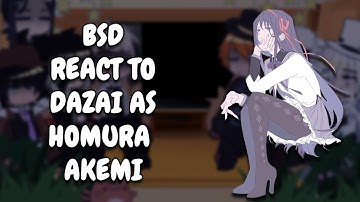 BSD React To Dazai As Homura Akemi || Gacha React