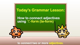 Japanese Grammar - Using the Te-form to Connect Adjectives as And