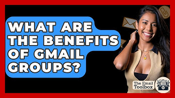 What Are The Benefits Of Gmail Groups? - TheEmailToolbox.com