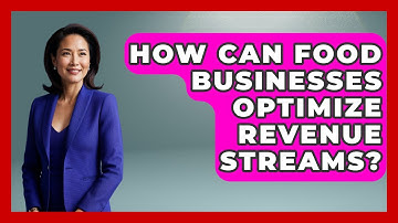 How Can Food Businesses Optimize Revenue Streams? - Food Business Playbook