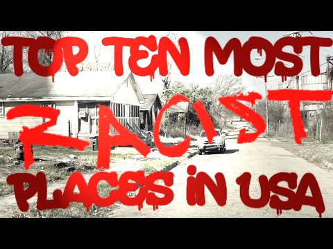 TOP 10 MOST ~ RACIST PLACES IN USA ~ #2 Actually Thinks It's "Good" To Be Racist