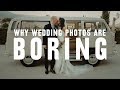 Why wedding photography is boring and how to change that