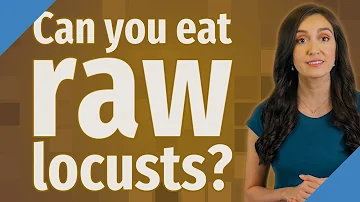Is it good to eat locust?