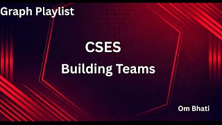 Building Teams Video Solution | CSES Problemset | Graph Algorithms (Bipartite Graph)
