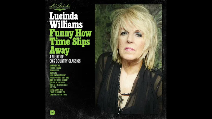 Lucinda Williams - Funny How Time Slips Away A Nig...