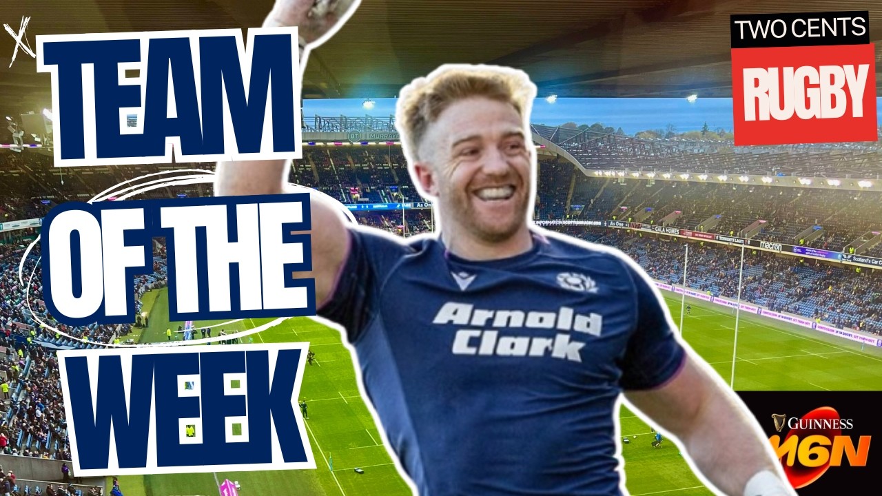 TEAM OF THE WEEK | 6 Nations 2026 Round 4