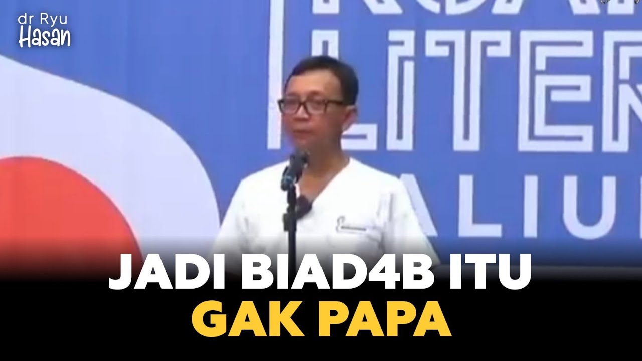 dr Ryu Hasan - gapapa juga kalau kamu biad4b