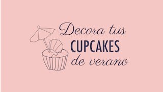 DECORA TUS CUPCAKES DE VERANO