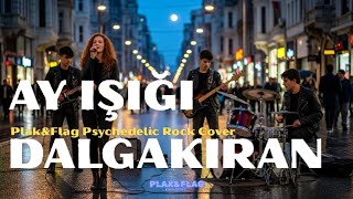 Ay Işığı Dalgakıran| Plak&Flag Psychedelic Rock Cover