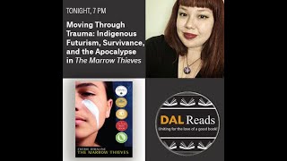 Moving Through Trauma: Indigenous Futurism, Survivance, & the Apocalypse in The Marrow Thieves
