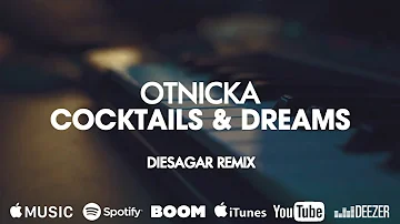 Otnicka - Cocktails & Dreams (dieSagar Remix)