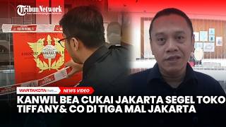 Kanwil Bea Cukai Jakarta Segel Toko Perhiasan Tiffany & Co di Tiga Mal Jakarta