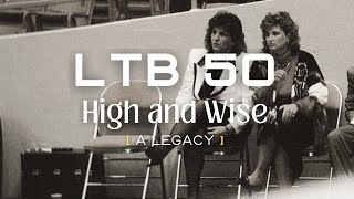 LTB 50: High & Wise (A Legacy)