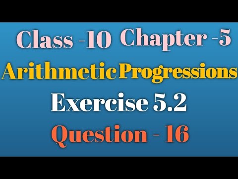 Class 10 Maths || Chapter 5 Arithmetic Progressions || Exercise 5.2|| Q ...