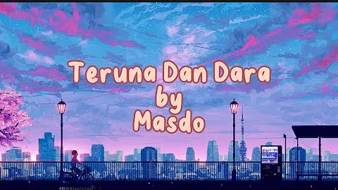 Teruna Dan Dara - Masdo (Lirik Video)