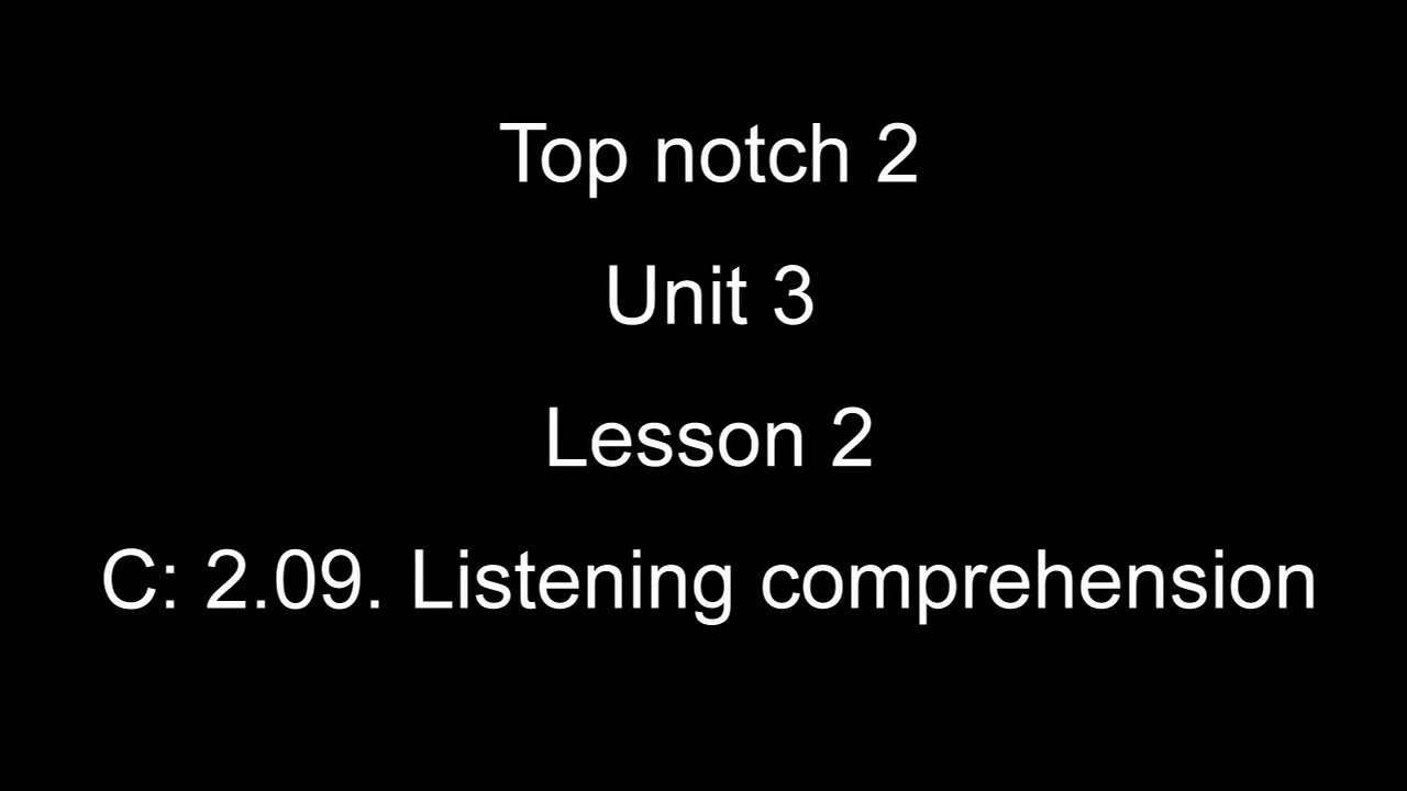 Top notch 2, unit 3 lesson 2. C 2.09 YouTube