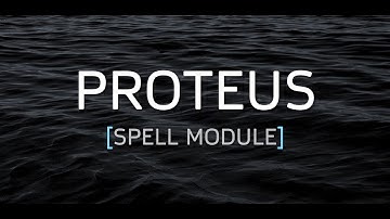 PROTEUS - Spell Module