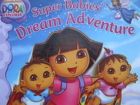 Dora the Explorer - Super Babies Dream Adventure ! - Read Aloud Story ...