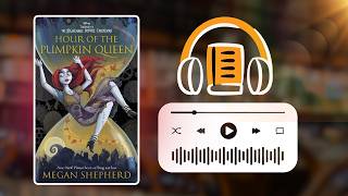 Hour Of The Pumpkin Queen By Megan Shepherd Audiobook Review
