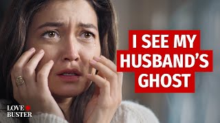 I See My Husband's Ghost | @Lovebuster_