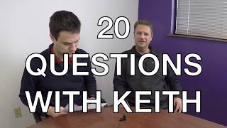 20 Questions With Keith  Get To Know Your Expert  EP#1