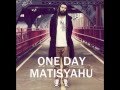 One Day - Matisyahu [Letra]