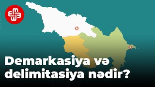 Komment: Demarkasiya və delimitasiya nədir?