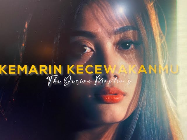 KEMARIN KECEWAKAN MU - THE DIVINE MASTER'S (OFFICIAL MUSIC VIDEO) class=