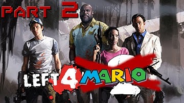 Left 4 Mario - Part 2 (L4D2 Custom Campaign)