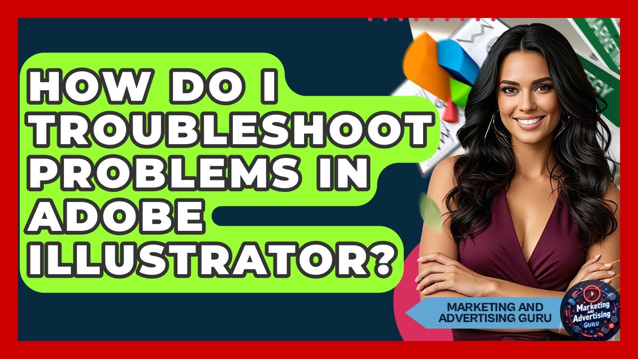How Do I Troubleshoot Problems In Adobe Illustrator? - Marketing and Advertising Guru
