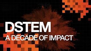 DSTEM | 10 Years of Impact