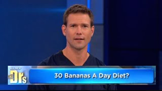 30 Bananas a day diet on the Doctor's show!