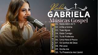 Gabrbiela Rocha músicas gospel selecionadas de [ATUALIZADA] Diz, Encheme, Me Atraiu ...🎵 Coletânea