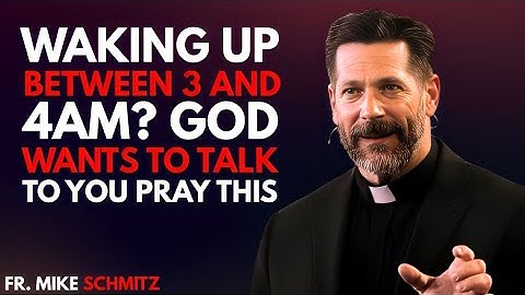 Waking Up Between 3 and 4AM? God Wants to Talk to You — Pray This | Fr. Mike Schmitz