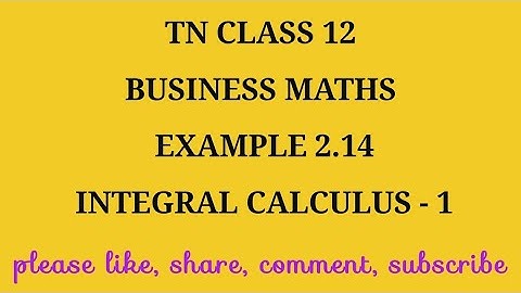 TN 12th Business maths chapter 2 integral calculus-1 example 2.14